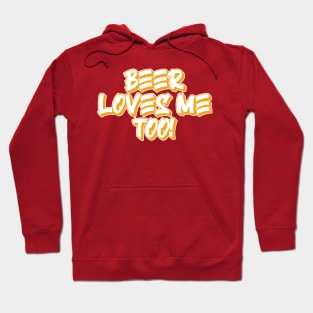 Beer loves me Hoodie